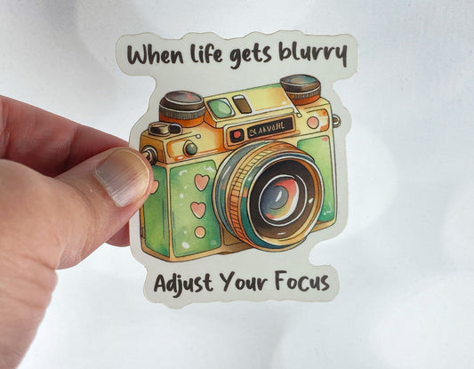 When Life Gets Blurry, Adjust Your Focus – Cute Camera Vinyl Sticker