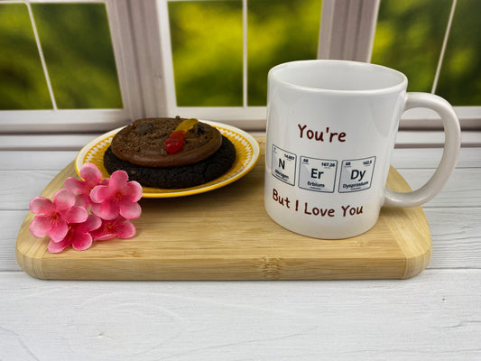 Nerdy But I Love You – Periodic Table Coffee Cup for Science Geeks